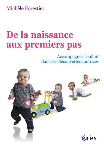 De la naissance aux premiers pas : Accompagner l'enfant dans ses découvertes motrices
