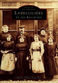 Labruguière et ses environs - Tome I