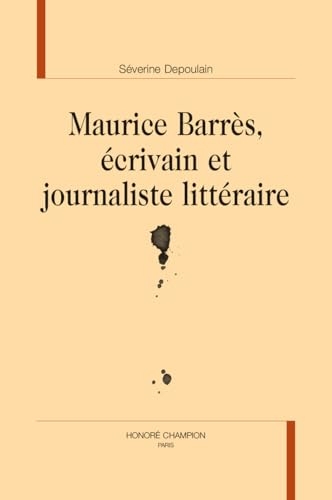 Maurice Barrès, écrivain et journaliste littéraire