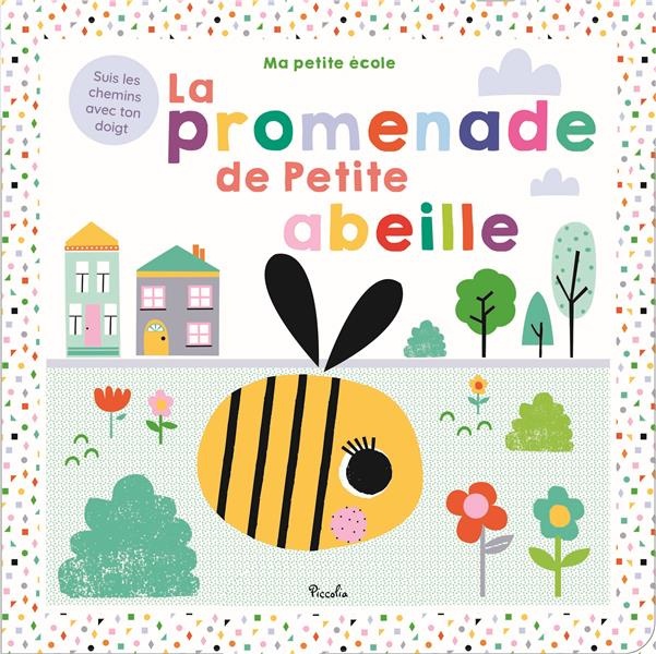 La promenade de petite abeille : Suis les chemins avec ton doigt