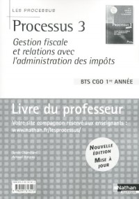 BTS CGO Gestion fiscale et relation avec administration, 1e année, Processus 3 : Livre du professeur
