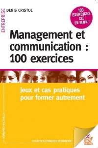 Management et Communication 100 Exercices Ned
