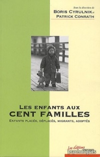 Les enfants aux cent familles: Enfants placés, déplacés, migrants, adoptés