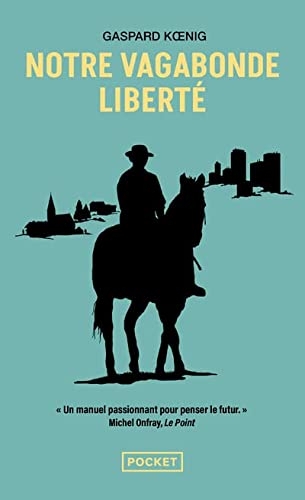 Notre vagabonde liberté