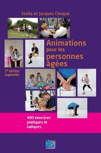 Animations pour les personnes âgées: 400 exercices pratiques et ludiques.
