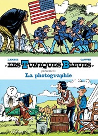 Les Tuniques Bleues présentent - tome 5 - La photographie