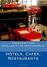 Convention Collective Nationale Hôtels, Cafés, Restaurants