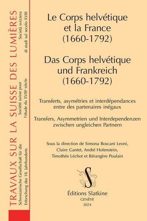 Le Corps helvétique et la France (1660-1792) - Das Corps helvétique und Frankreich (1660-1792)