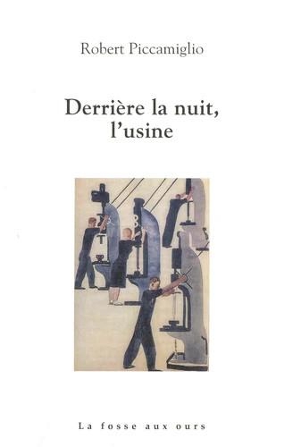 Derrière la nuit, l'usine