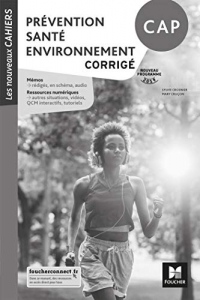 Les nouveaux cahiers - PREVENTION SANTE ENVIRONNEMENT CAP - Éd. 2019 - Corrigé