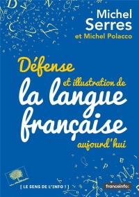 Defense et Illustration de la Langue Française, Aujourd'Hui