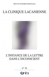 CLINIQUE LACANIENNE 34 - L'INSTANCE DE LA LETTRE DANS L'INCONSCIENT