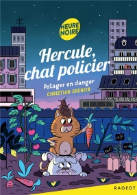 Hercule, chat policier - Potager en danger !