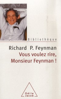 Vous voulez rire, Monsieur Feynman !