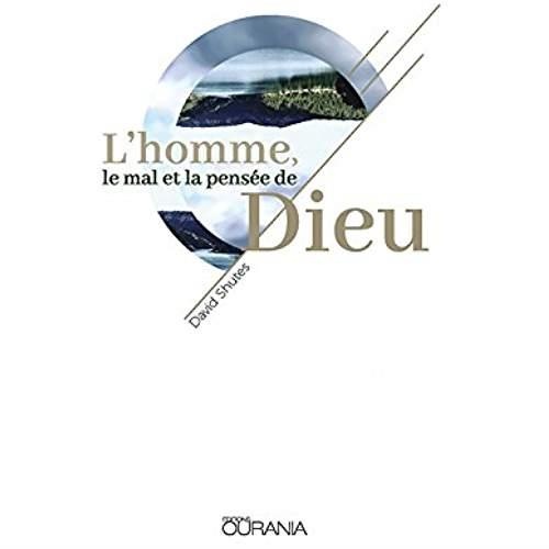 L'homme, le mal et la pensée de Dieu