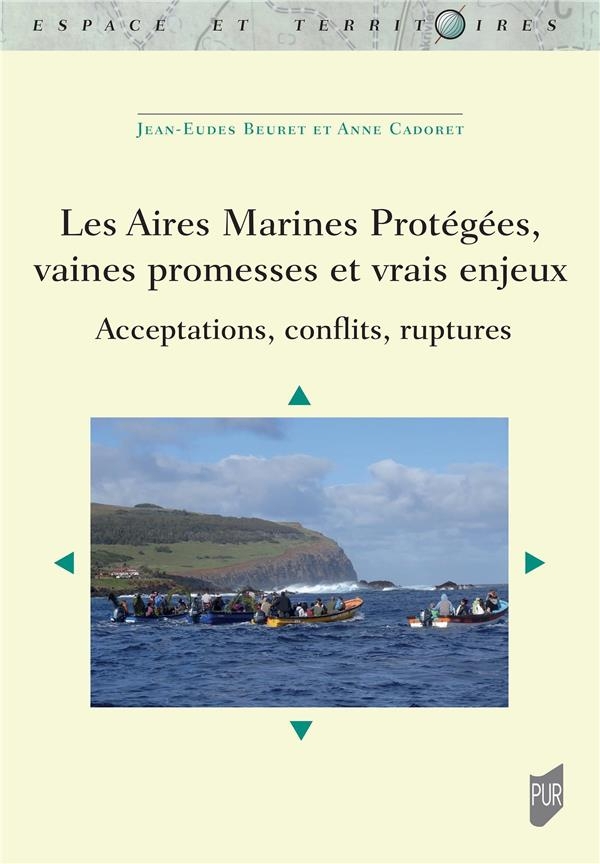 LES AIRES MARINES PROTEGEES, VAINES PROMESSES ET VRAIS ENJEUX: ACCEPTATIONS, CONFLITS, RUPTURES