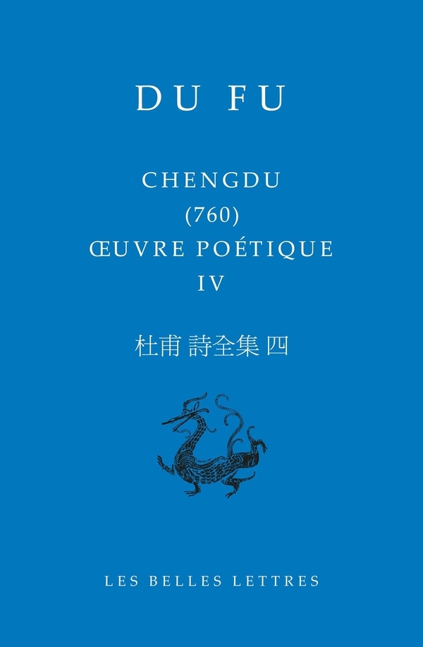 Oeuvre poétique IV: Chengdu (760)
