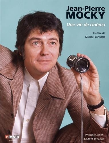 Jean-Pierre Mocky: Une vie de cinéma. Préface de Michael Lonsdale