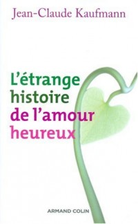 L'étrange histoire de l'amour heureux