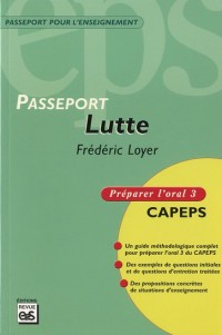 Passeport lutte. Préparer l'oral 3