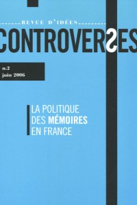 Controverses, N° 2 : Les politiques de la mémoire en France