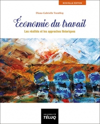 Économie du travail, 6e édition: Les réalités et les approches théoriques