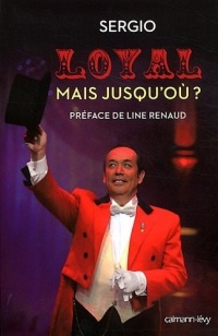 Loyal mais jusqu'où ?: PREFACE DE LINE RENAUD