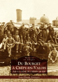 Du Bourget à Crépy-en-Valois - Par la ligne de chemin de fer