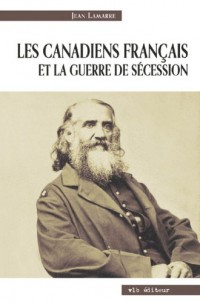 Les Canadiens Français et la Guerre de Secession