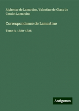 Correspondance de Lamartine: Tome 3, 1820-1826