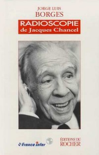 Radioscopies de Jacques Chancel : Jorge Luis Borges