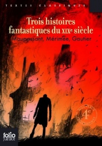 Trois histoires fantastiques du XIXe siècle