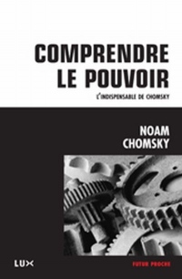 Comprendre le pouvoir - L'indispensable de Chomsky