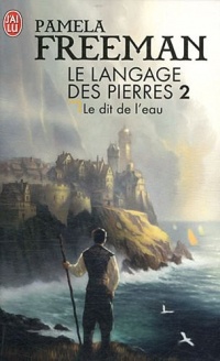 Le Langage des pierres, Tome 2 : Le dit de l'eau
