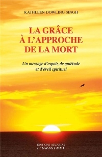 La grâce à l'approche de la mort : Un message d'espoir, de quiétude et d'éveil spirituel