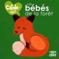 Les bébés de la forêt - Cajole-moi !