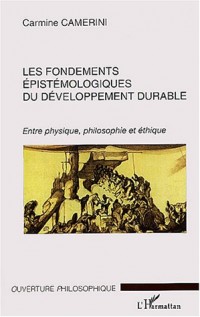 Les fondements épistémologiques du développement durable : Entre physique, philosophie et éthique