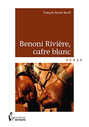 Benoni Rivière, cafre blanc