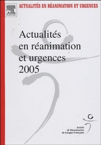 Actualités en Réanimation et Urgences 2005: SRLF