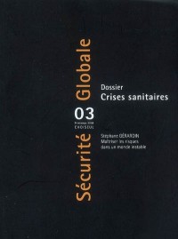 Sécurité Globale, N° 3, printemps 2008 : Crises sanitaires