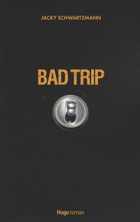 BAD TRIP !