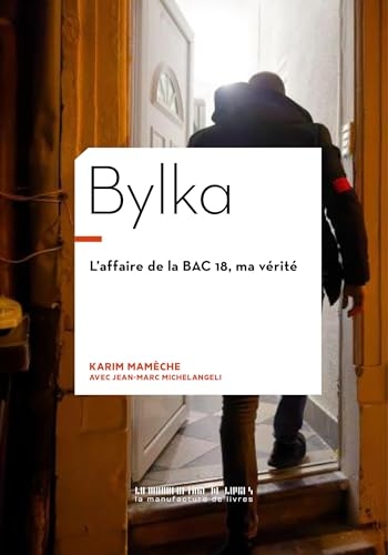 Bylka: L'affaire de la BAC 18, ma vérité