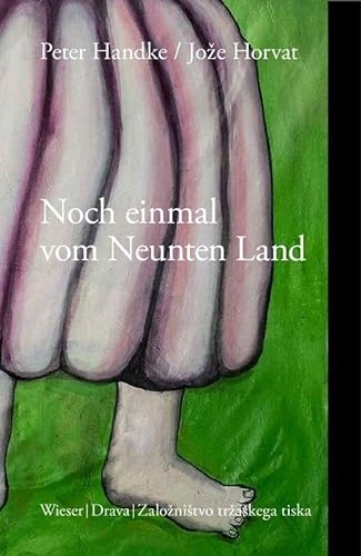 Noch einmal vom Neunten Land: Peter Handke im Gespräch mit Joze Horvat