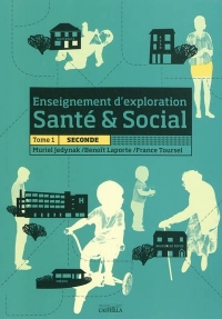 Enseignement d'exploration Santé & Social 2e : Tome 1
