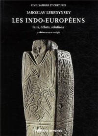 Les indo-européens : Faits, débats, solutions