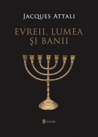 Evreii, lumea si banii Ed.2 - Jacques Attali