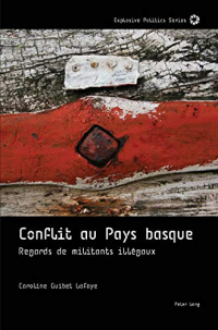 Conflit au Pays basque: regards de militants illégaux (Explosive Politics t. 1)