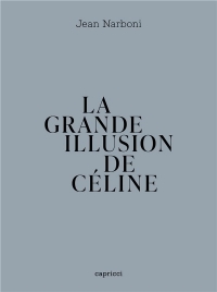 La Grande Illusion de Céline