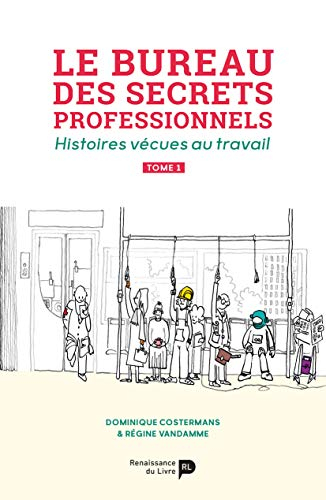 Le bureau des secrets professionnels tome 1 - histoires vecues au travail