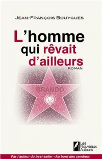 L'homme qui rêvait d'ailleurs